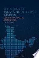 A History Of Indias Northeast Cinema Parthajit Baruah