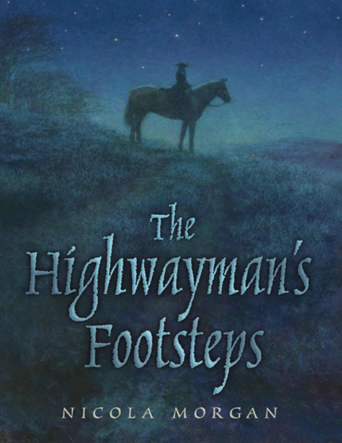 The Highwaymans Footsteps Nicola Morgan