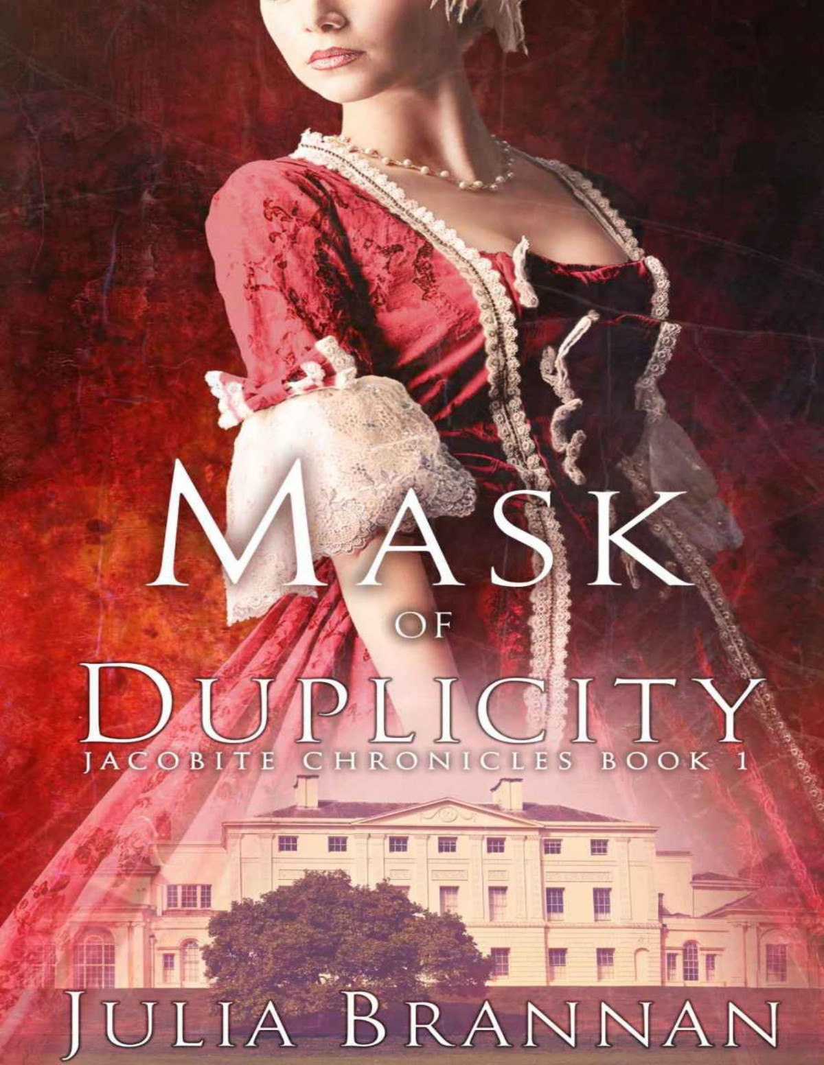Mask Of Duplicity The Jacobite Chronicles Book 1 Julia Brannan
