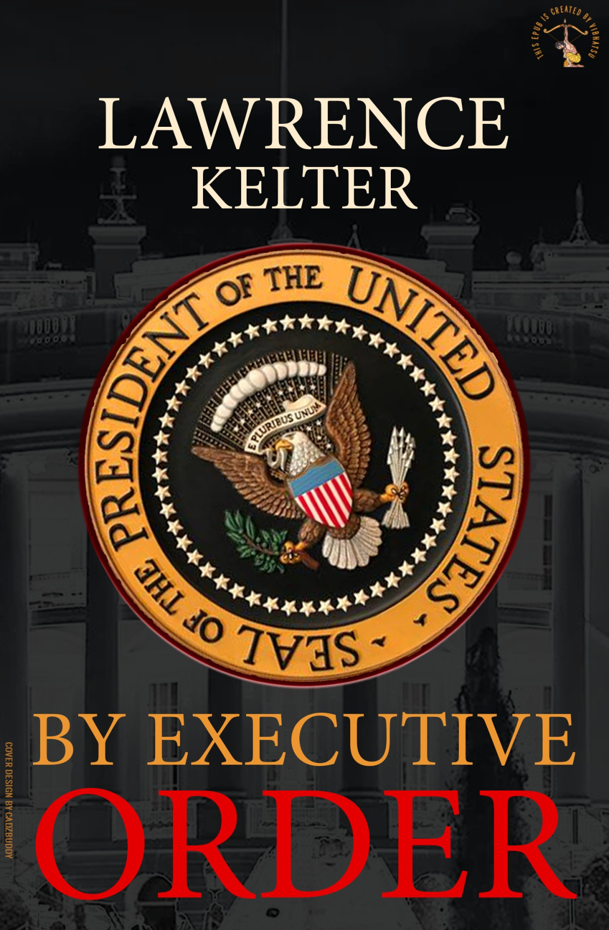 By Executive Order Lawrence Kelter