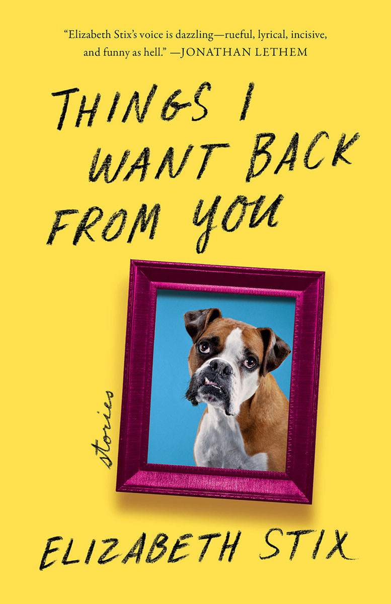 Things I Want Back From You Elizabeth Stix