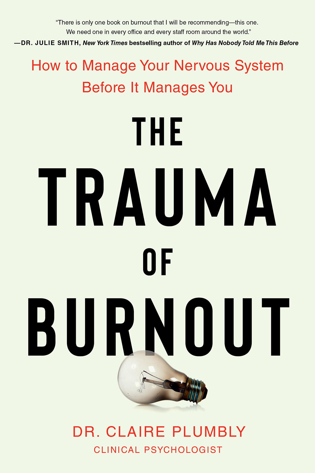 The Trauma Of Burnout How To Manage Your Nervous System Before It Manages You Claire Plumbly