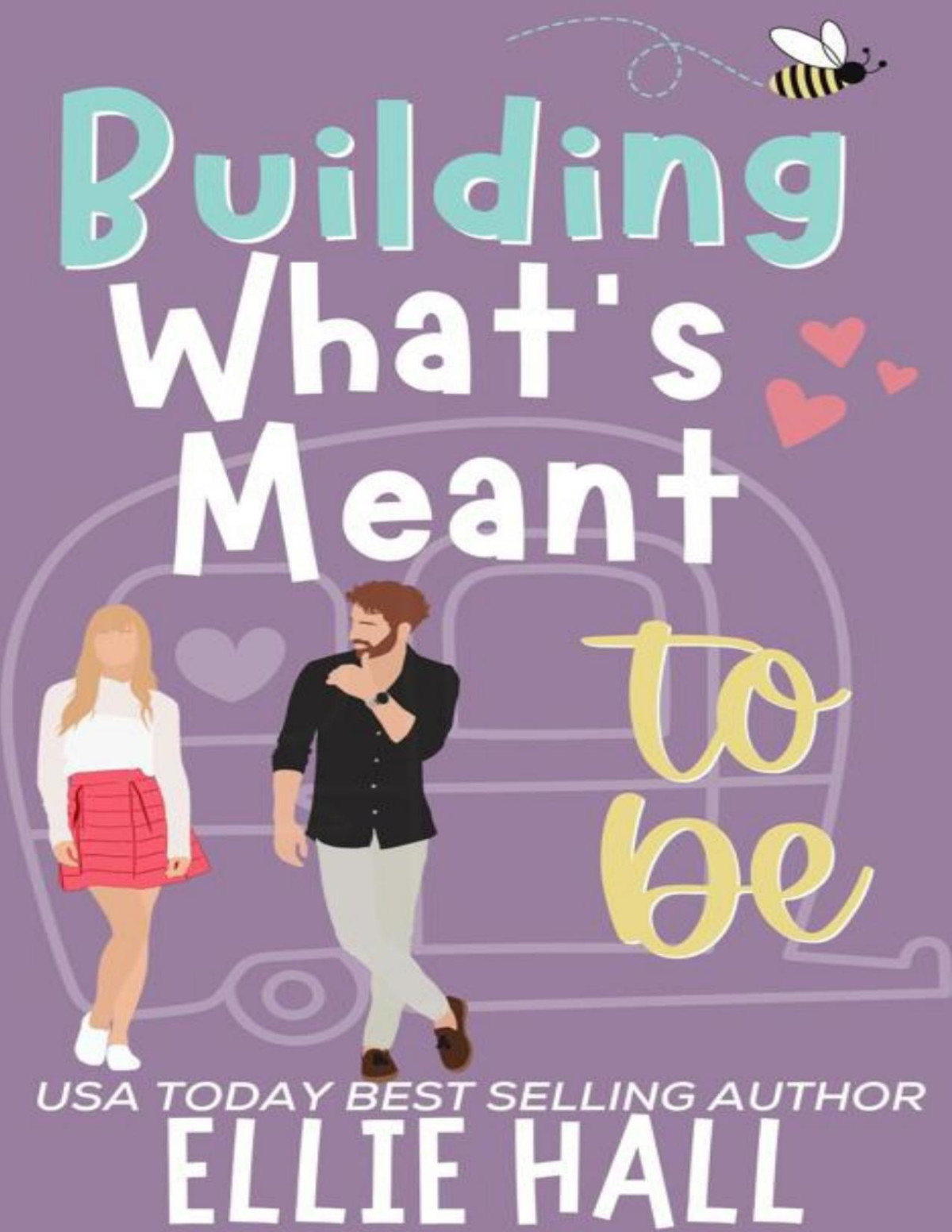 Building Whats Meant To Be Ellie Hall