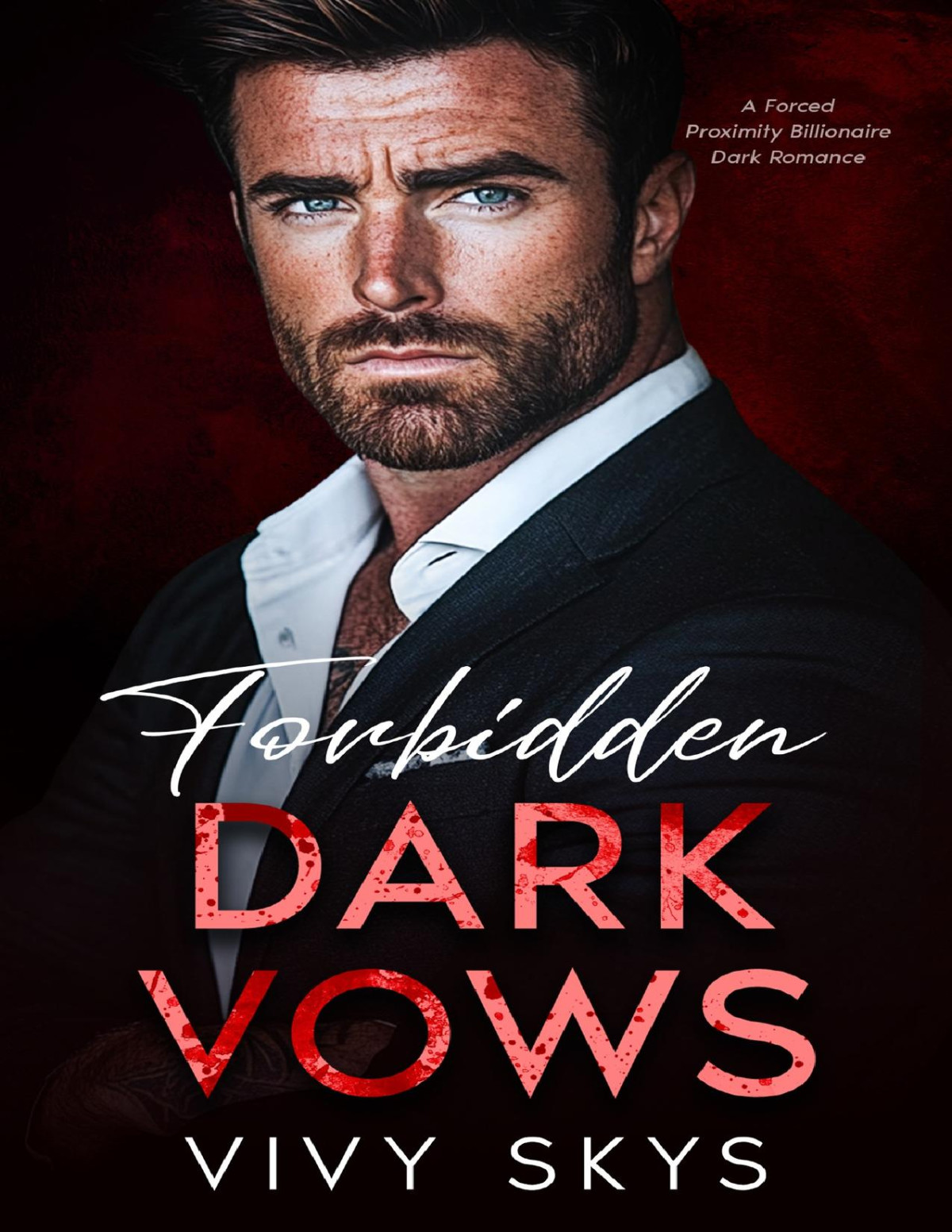 Forbidden Dark Vows A Forced Proximity Billionaire Dark Romance Ruthless Billionaire Mafia Kings 1st Edition Vivy Skys