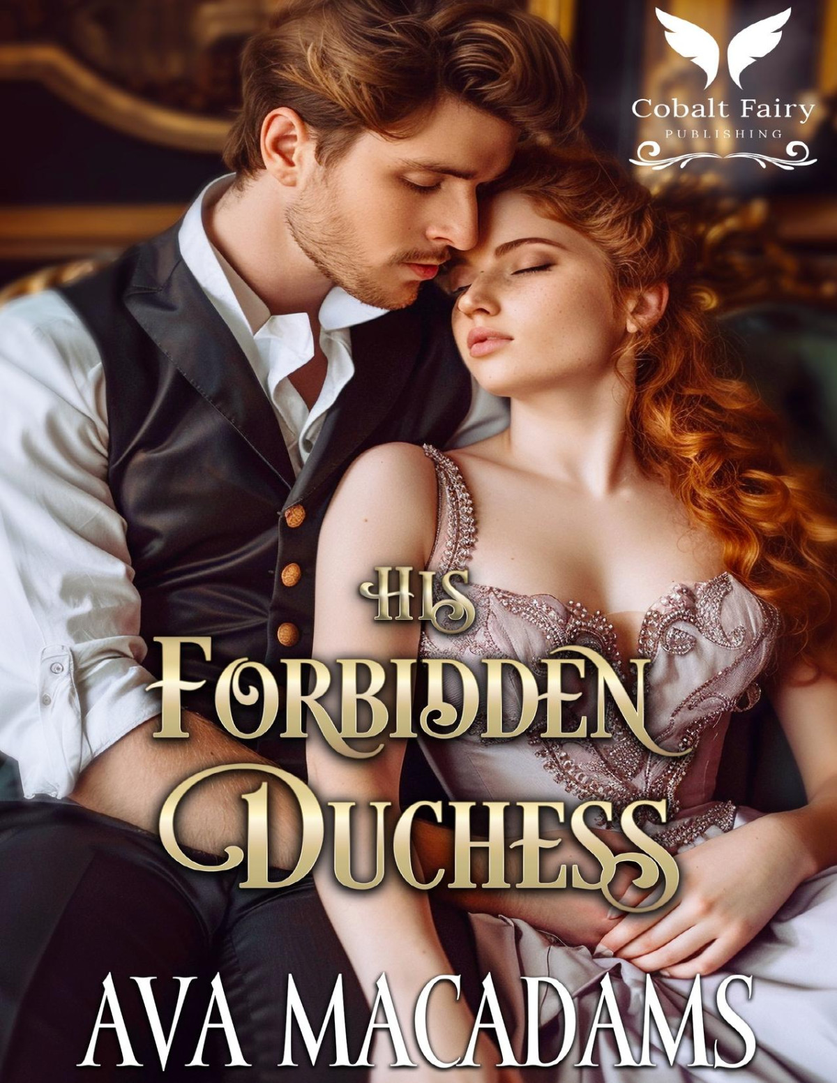 His Forbidden Duchess A Historical Regency Romance Novel Forbidden Lords Book 3 Ava Macadams