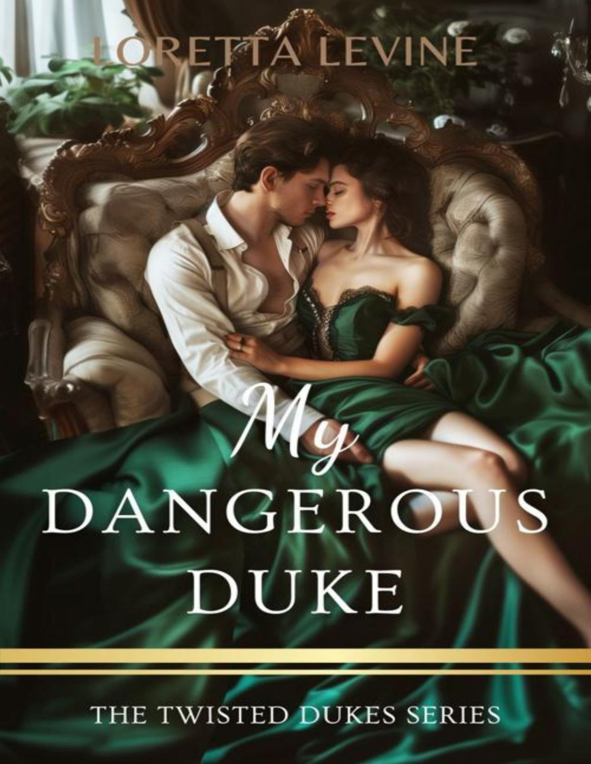 My Dangerous Duke A Steamy Marriage Of Convenience Historical Regency Romance Novel Loretta Levine