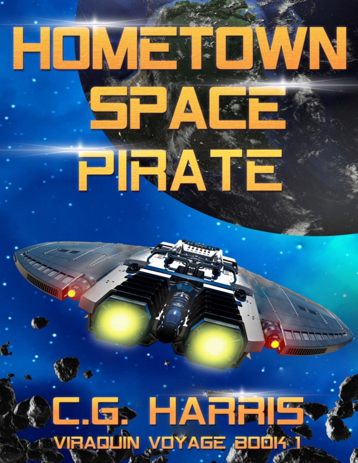 Viraquin Voyage 1 Hometown Space Pirate C G Harris