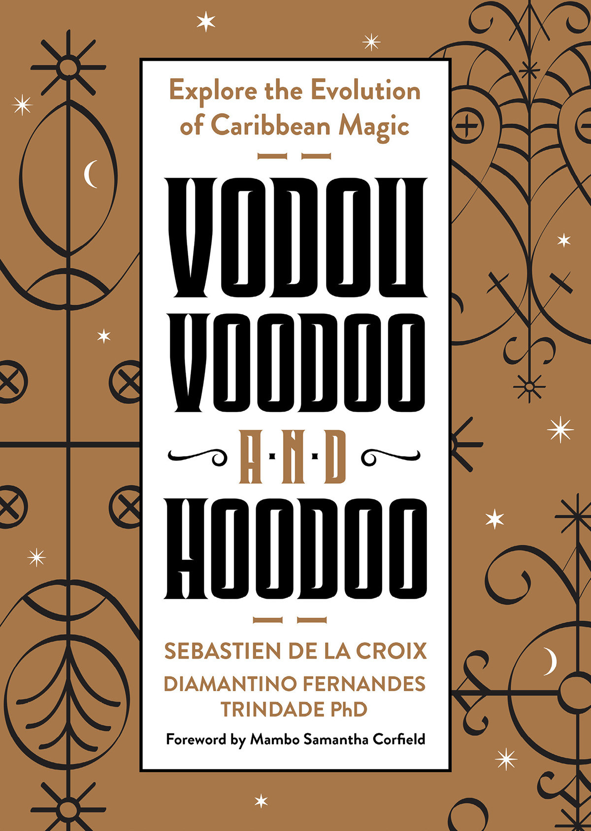 Vodou Voodoo And Hoodoo Sebastien De La Croix