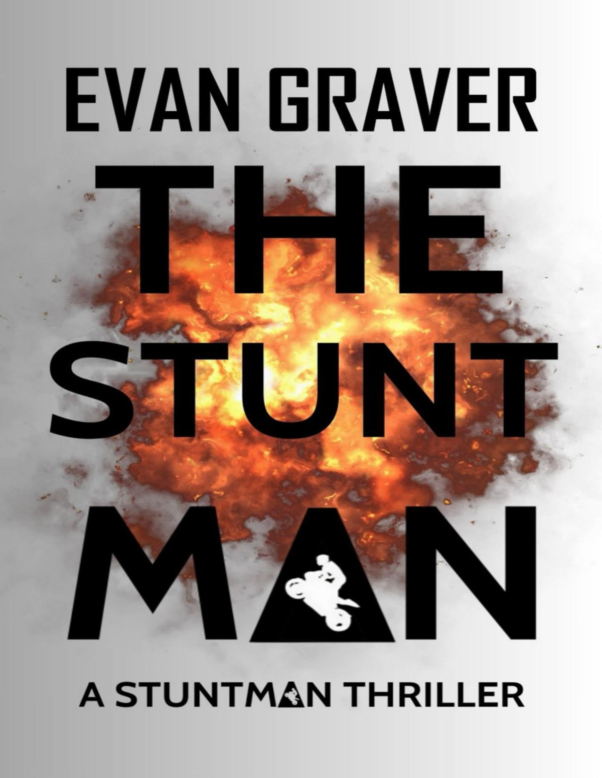 The Stuntman A Stuntman Thriller Evan Graver