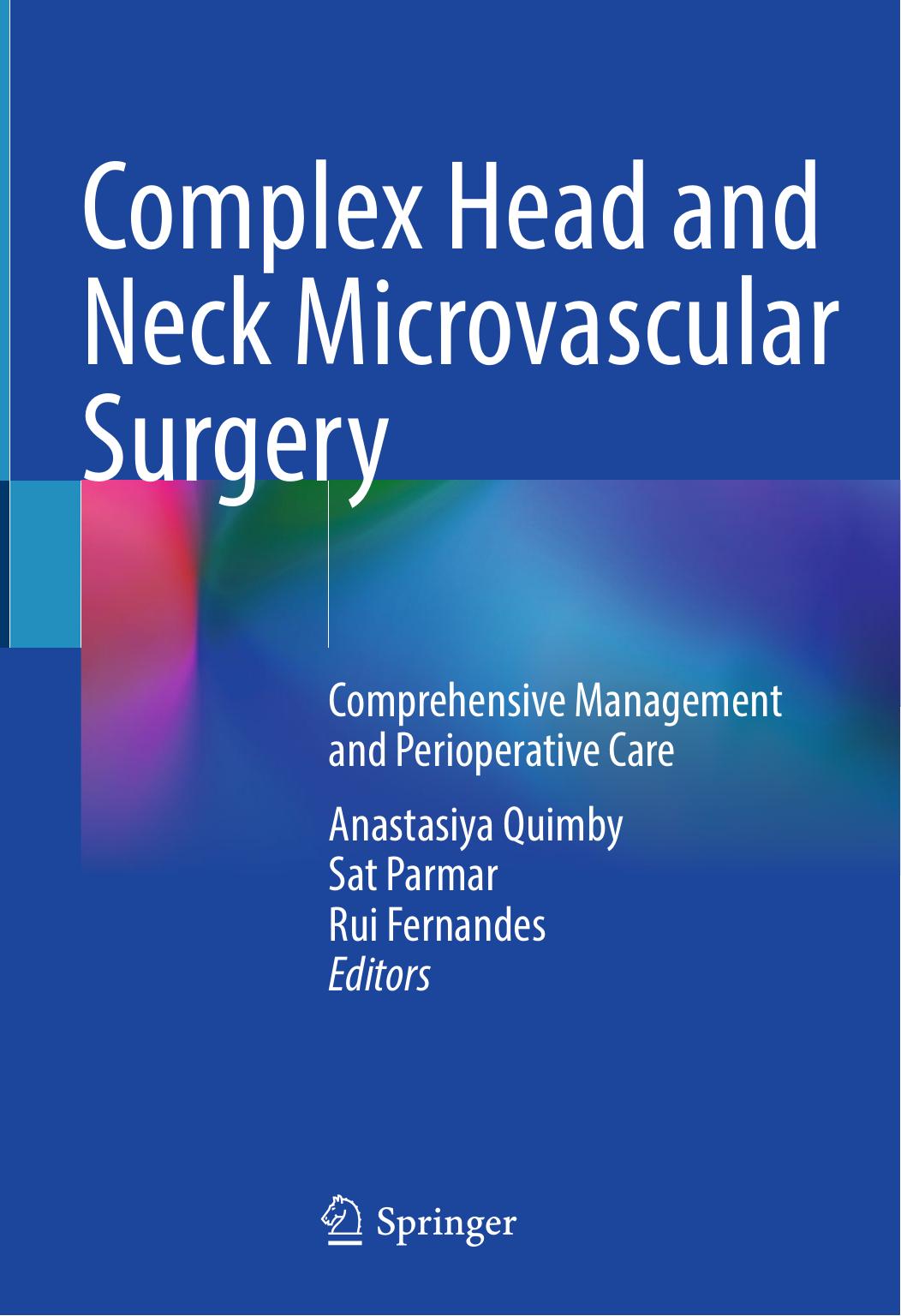 Complex Head And Neck Microvascular Surgery Comprehensive Management And Perioperative Care Anastasiya Quimby