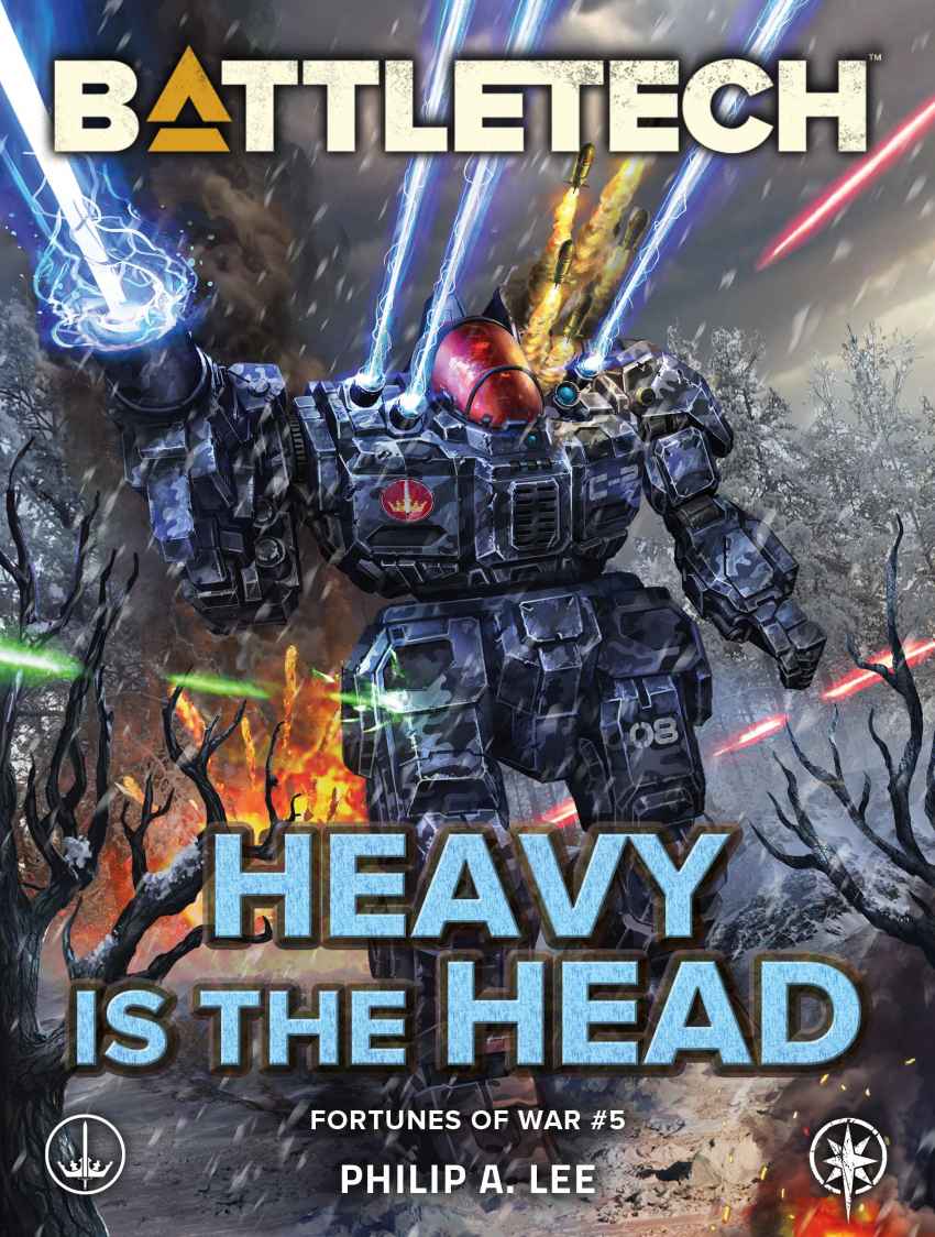 Battletech Heavy Is The Head Fortunes Of War 5 Philip A Lee