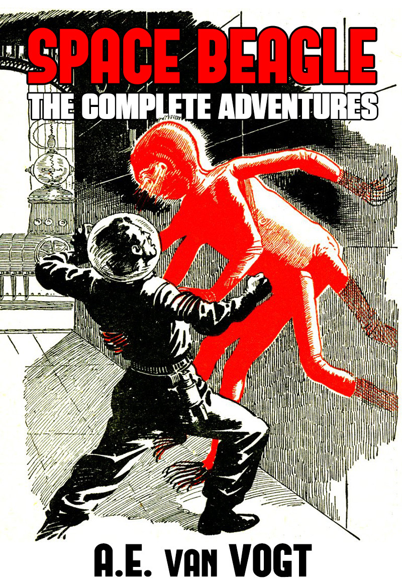 Space Beagle The Complete Adventures Ae Van Vogt