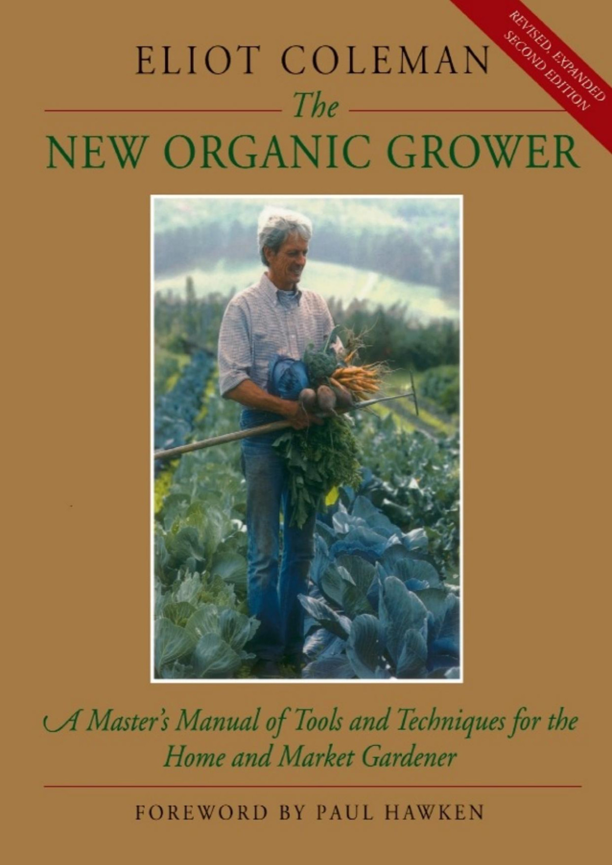 The New Organic Grower Eliot Coleman