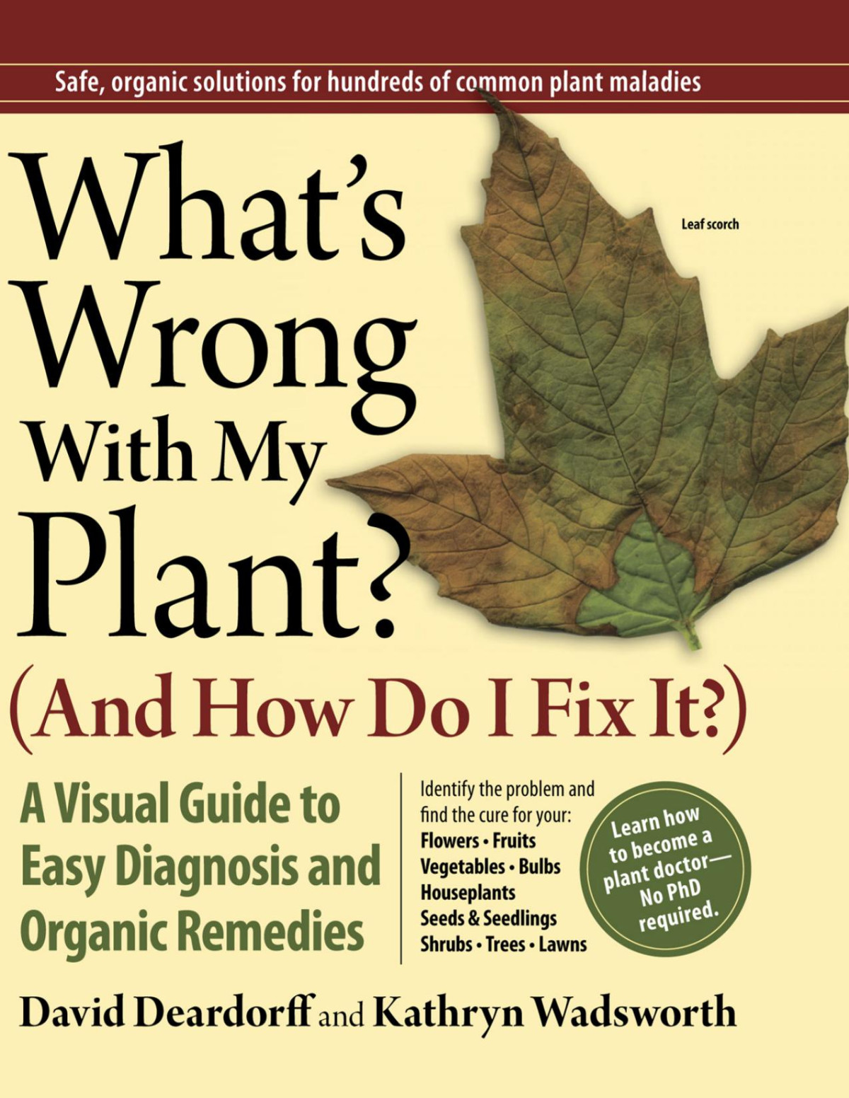 Whats Wrong With My Plant And How Do I Fix It David Deardorff Kathryn Wadsworth