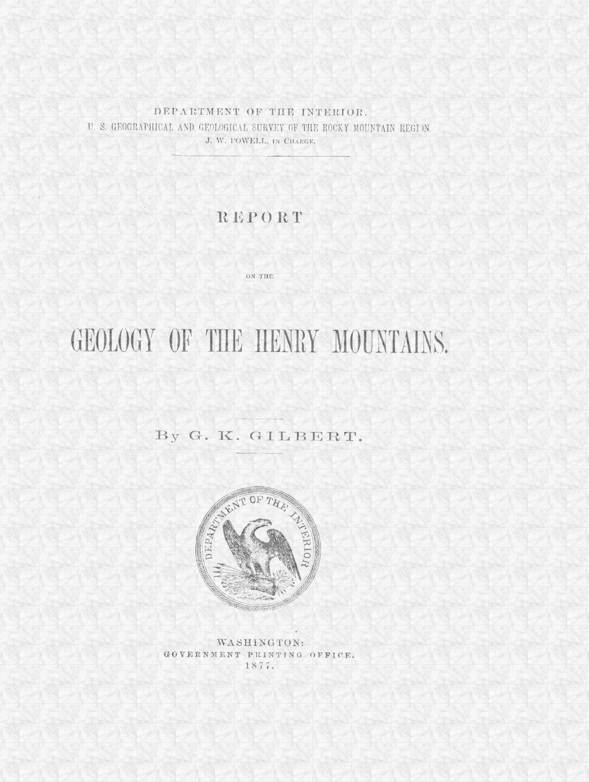 Report On The Geology Of The Henry Mountains Grove Karl Gilbert