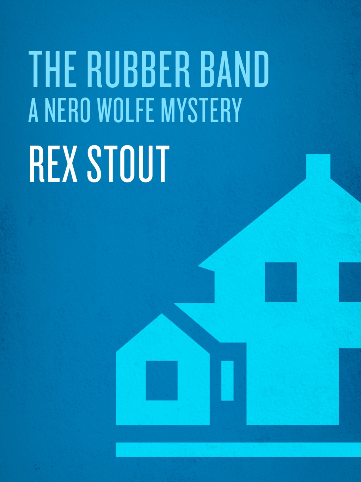 The Rubber Band Rex Stout