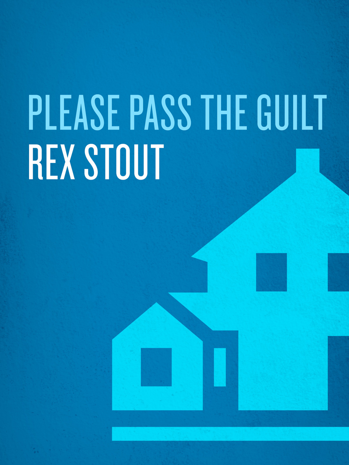 Please Pass The Guilt Rex Stout