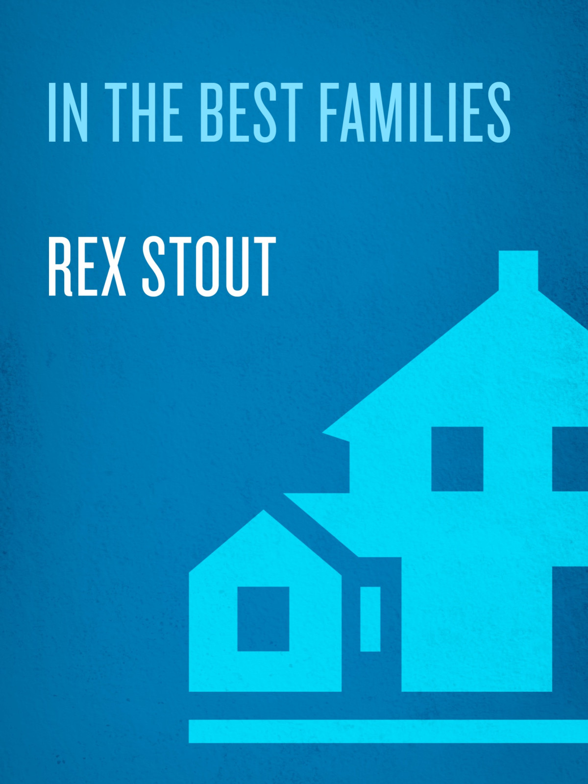 In The Best Families Rex Stout