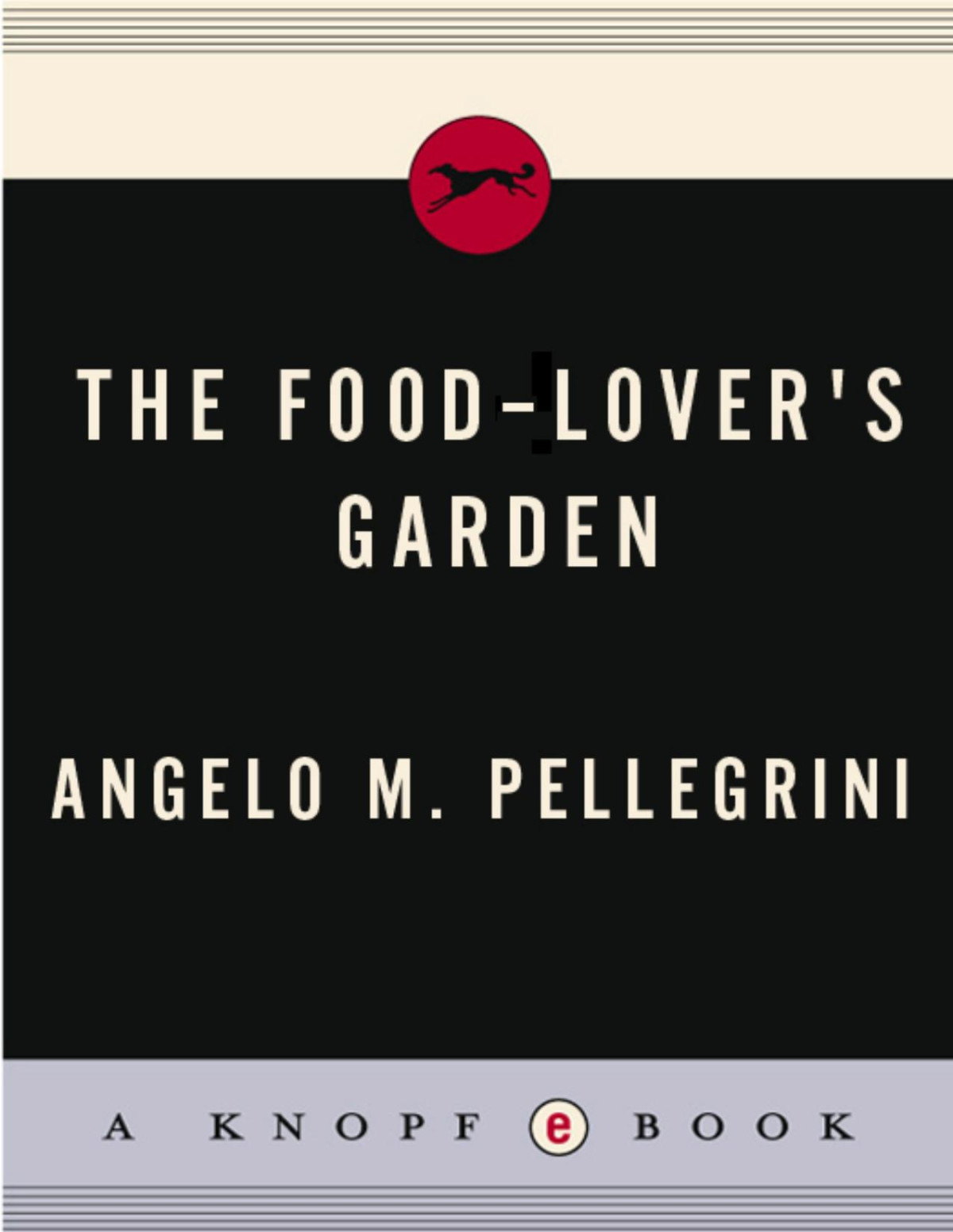 The Foodlovers Garden Angelo M Pellegrini