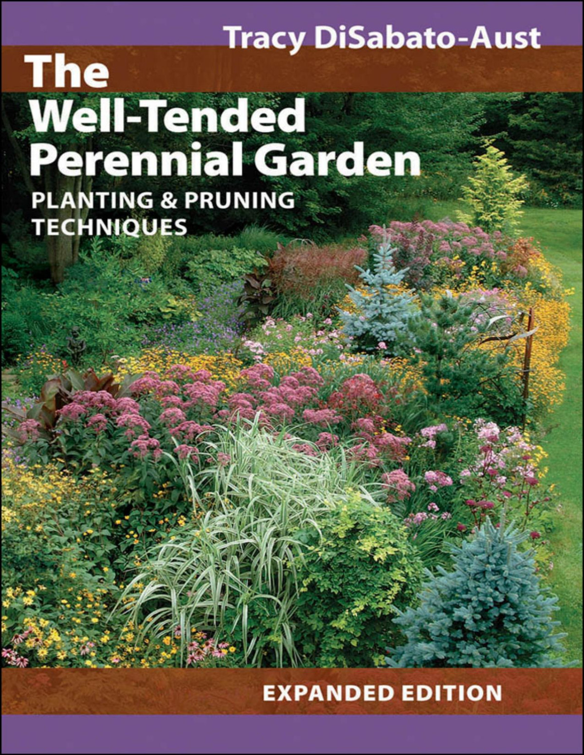 The Welltended Perennial Garden Revisedexpanded Tracy Disabatoaust