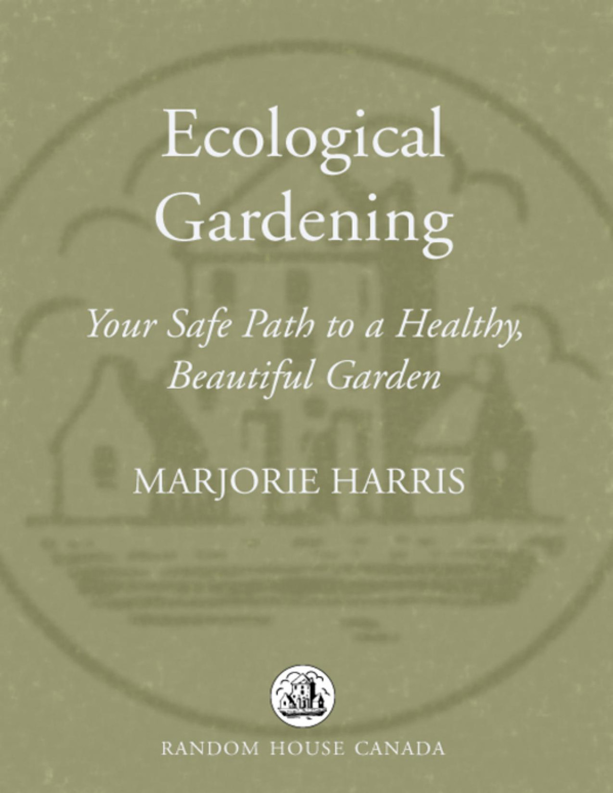 Ecological Gardening Marjorie Harris