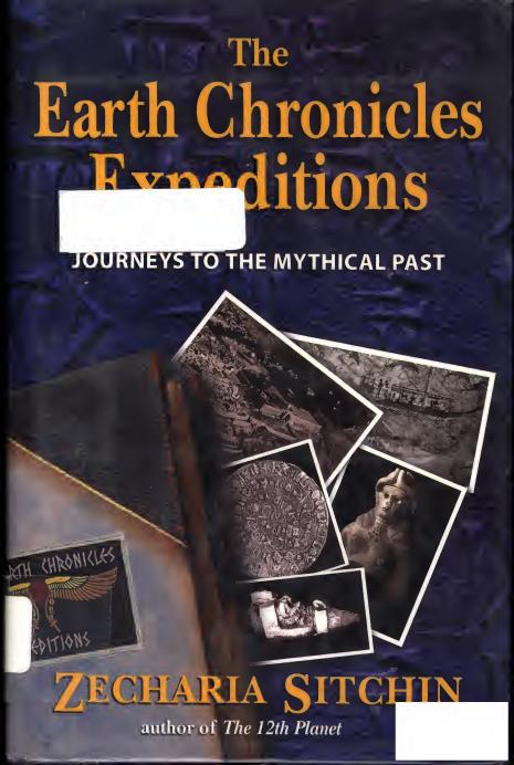 The Earth Chronicles Expeditions Journeys To The Mythical Past Sitchin