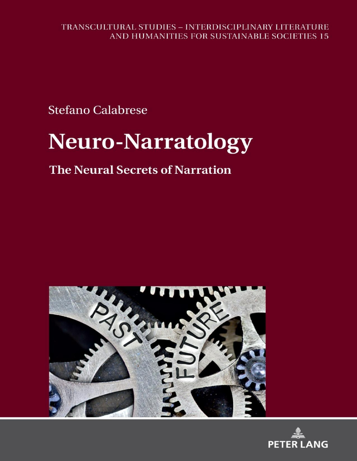 Neuronarratology The Neural Secrets Of Narration Dagmar Reichardt Rotraud Von Kulessa Costantino Maeder Stefano Calabrese