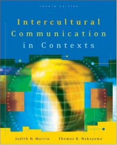 Intercultural Communication In Contexts 4th New Edition Thomas K Nakayama Judith N Martin