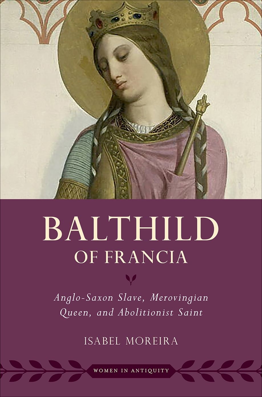 Bathild Of Francia Anglosaxon Slave Merovingian Queen And Abolitionist Saint Moreira
