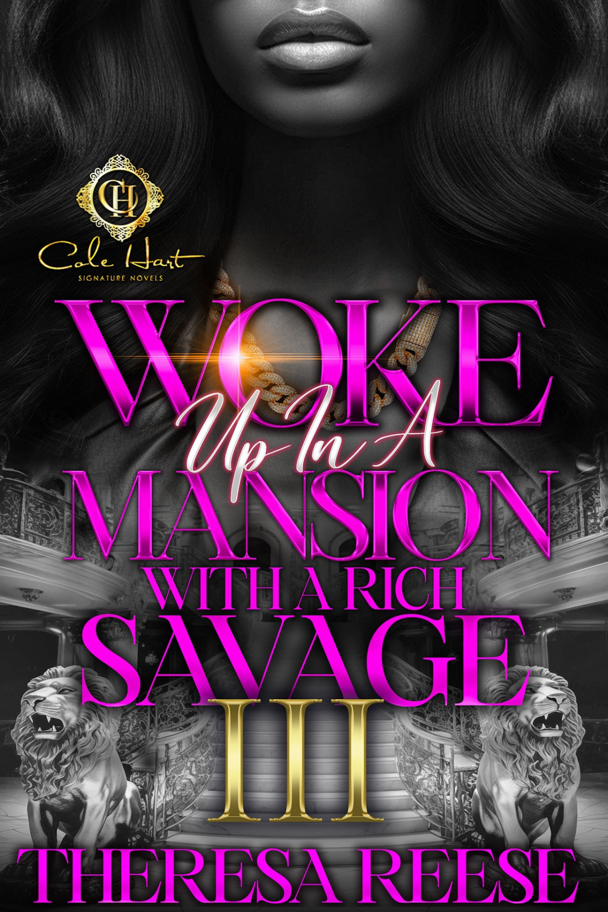 Woke Up In A Mansion With A Rich Savage 3 An African American Romance Finale Theresa Reese