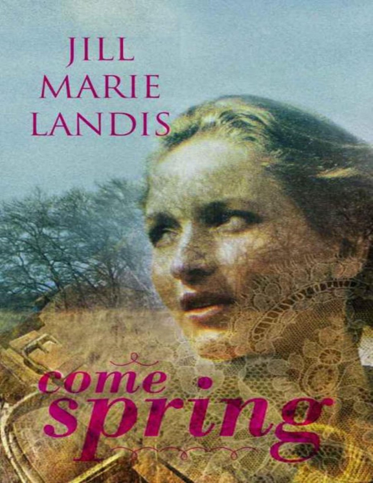 Come Spring Landis Jill Marie