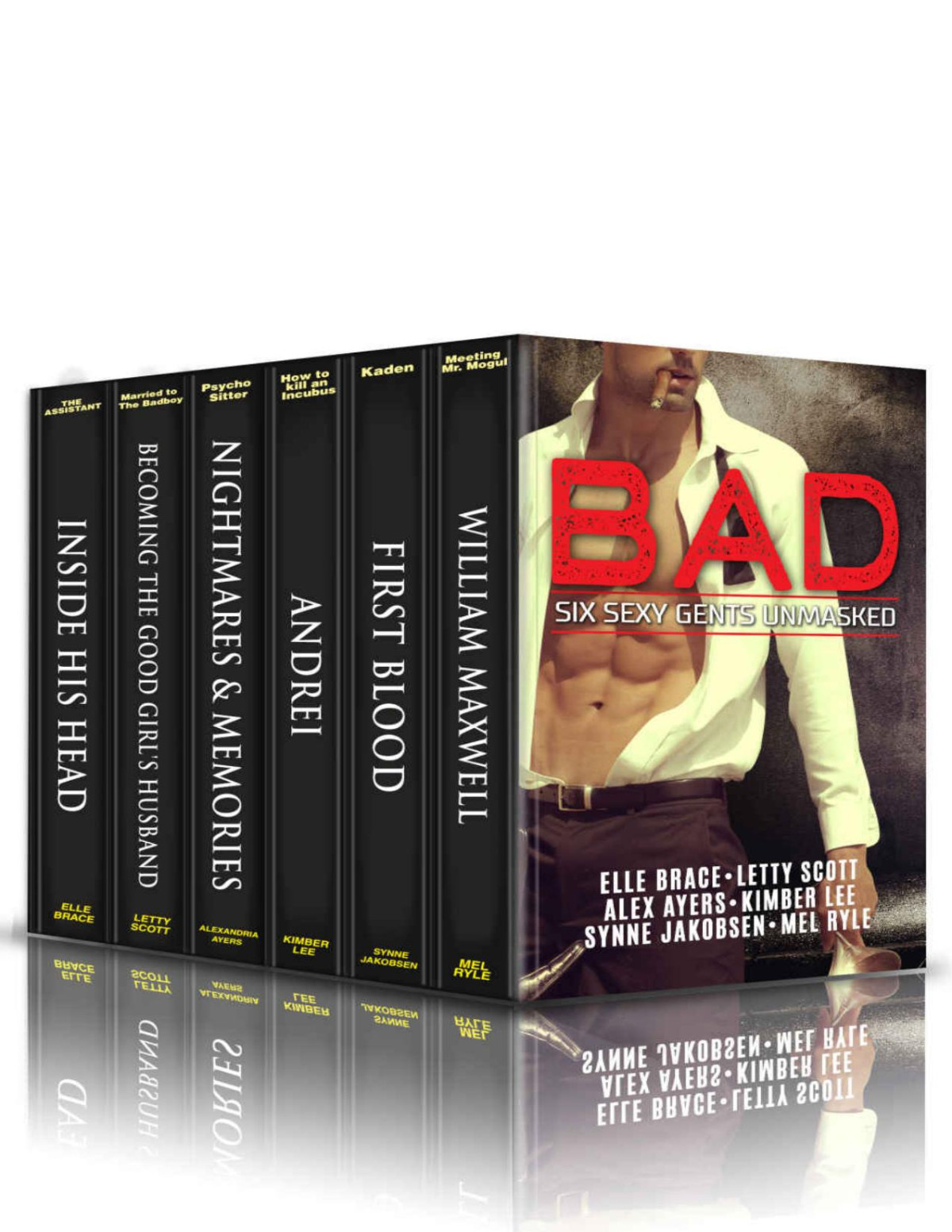 Bad Six Sexy Gents Unmasked A Collection Of Bad Boys And Billionaires In The Big City Elle Brace Letty Scott Alexandria Ayers Synne Jakobsen Kimber Lee Mel Ryle