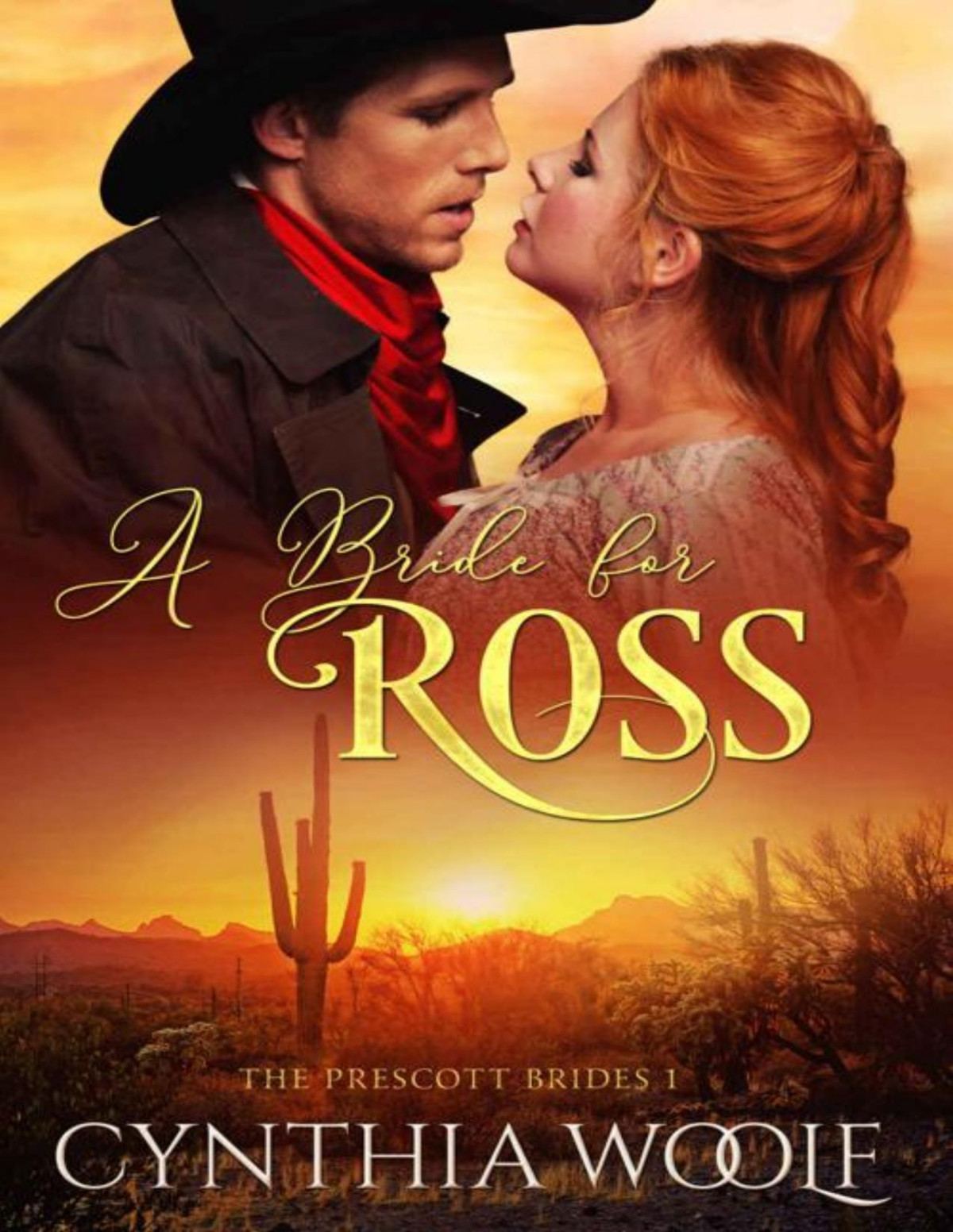A Bride For Ross A Sweet Mail Order Bride Historical Western Romance The Prescott Brides Book 1 Cynthia Woolf