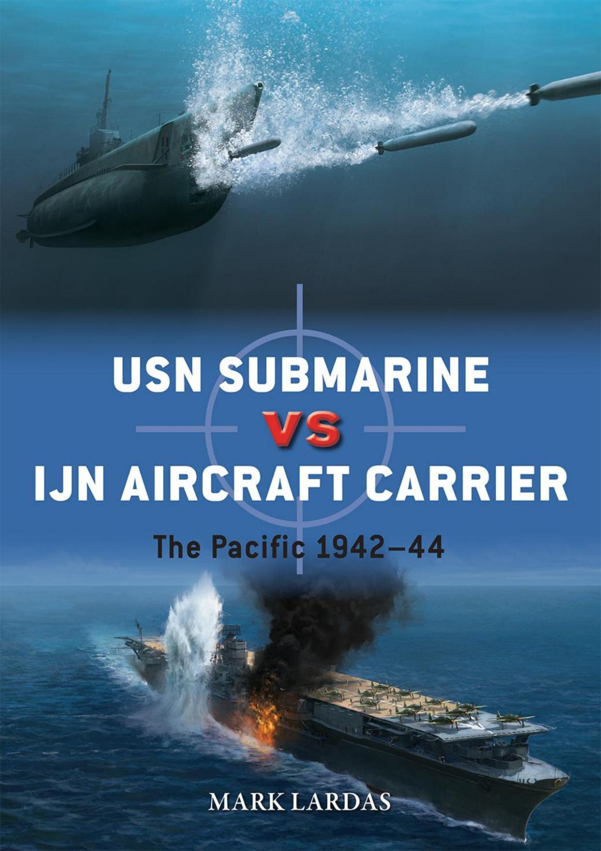 Usn Submarine Vs Ijn Aircraft Carrier The Pacific 194244 Mark Lardas