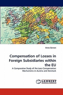 Compensation Of Losses In Foreign Subsidiaries Within The Eugerson Annalambert Academic Publishing 2011th Edition Gerson