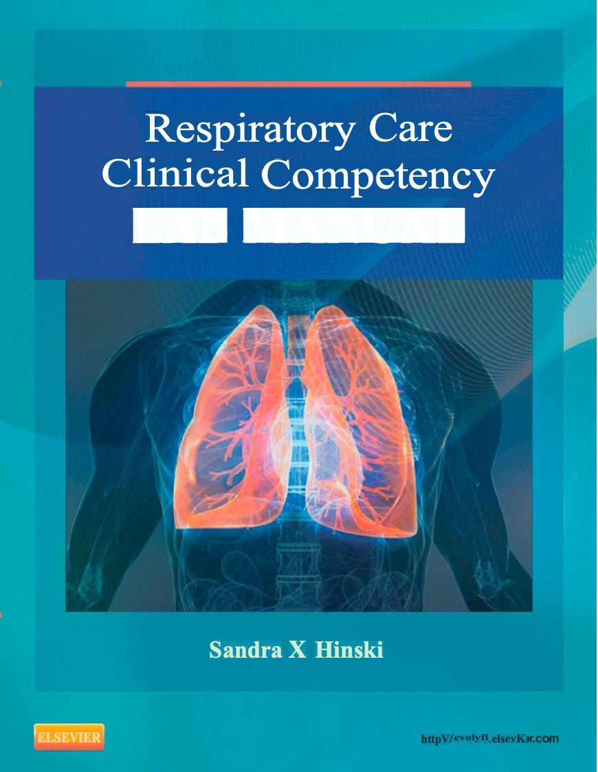 Respiratory Care Clinical Competency Lab Manual Jan 3 20140323100570mosbypdf 1st Edition Sandra T Hinski
