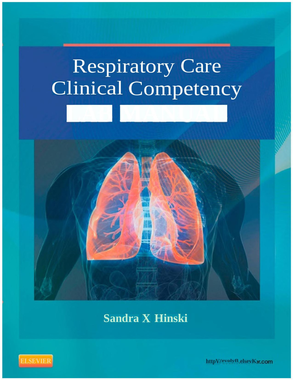 Respiratory Care Clinical Competency Lab Manual 1st Edition Sandra T Hinski