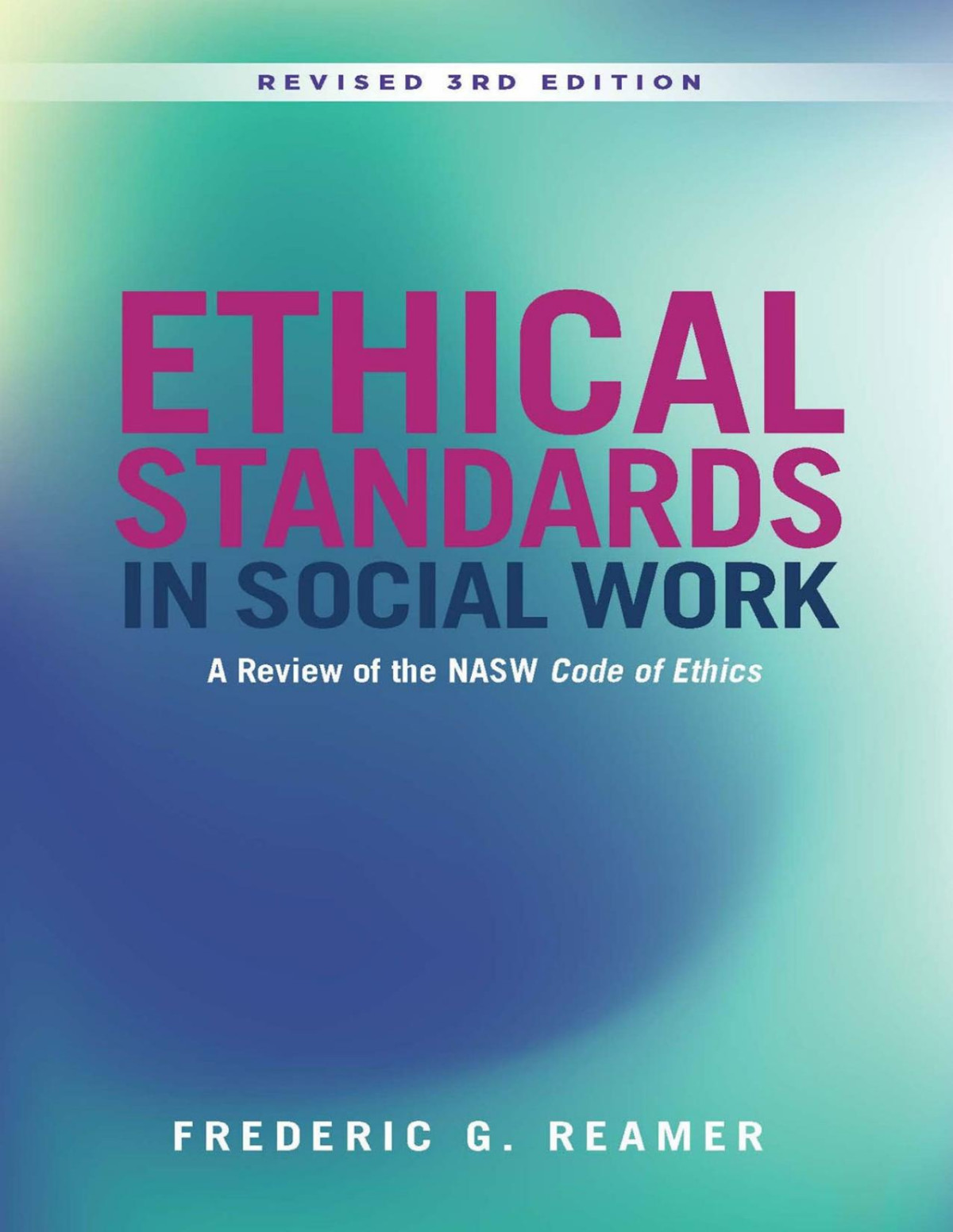 Ethical Standards In Social Work Frederic G Reamer