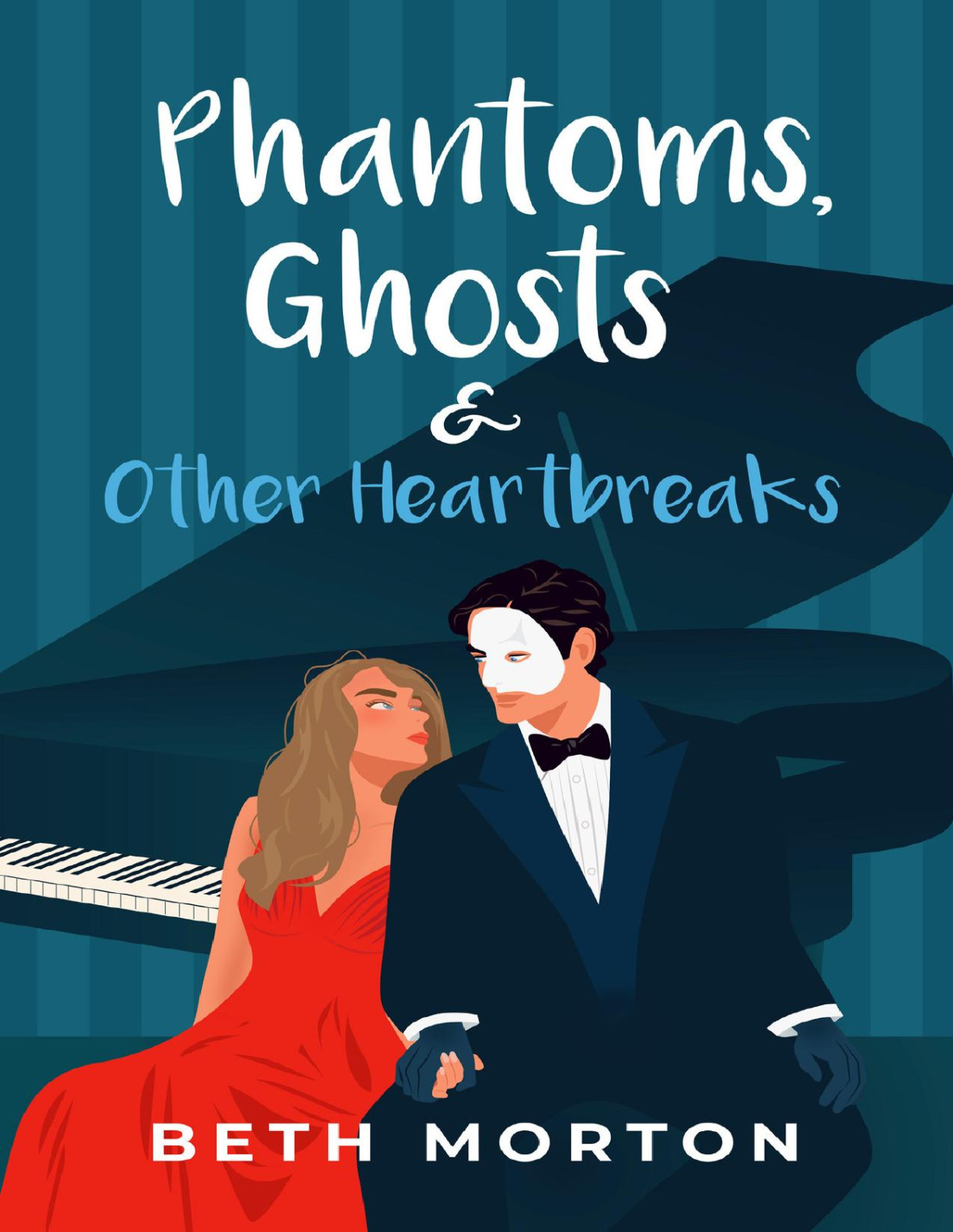 Phantoms Ghosts Other Heartbreaks A Contemporary Romance Beth Morton
