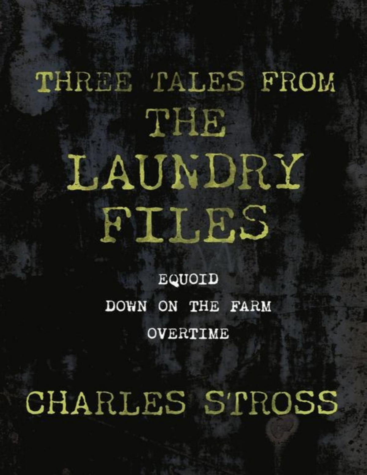Laundry Files 0 Three Tales From The Laundry Files Charles Stross