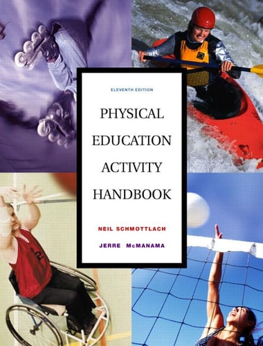 The Physical Education Activity Handbook 12th Edition Neil Schmottlach