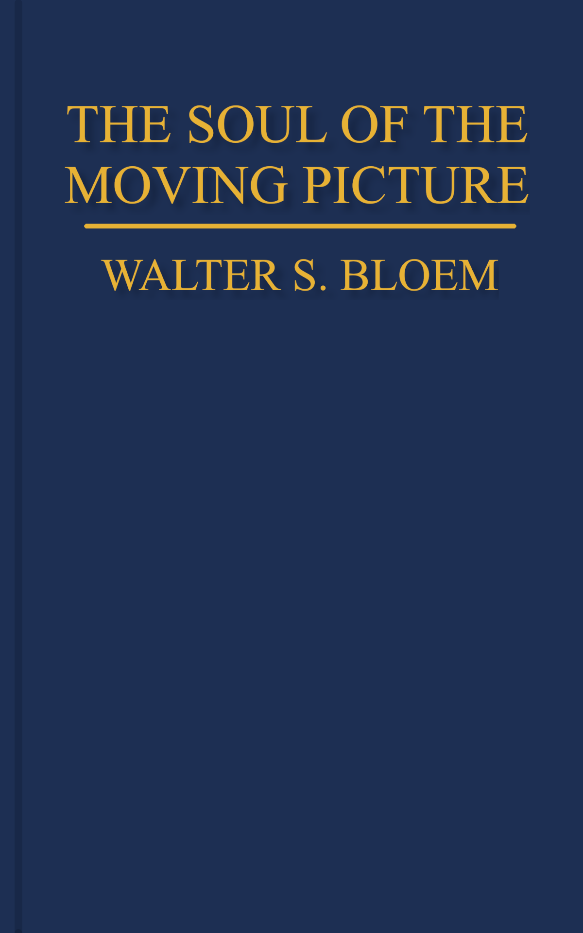 The Soul Of The Moving Picture Walter Julius Bloem