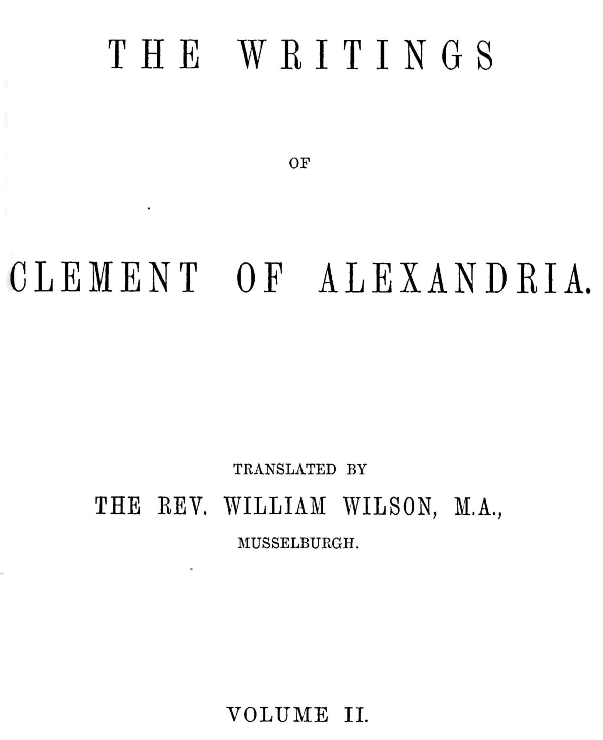 The Writings Of Clement Of Alexandria Vol 2 Of 2 Saint Of Alexandria Clement