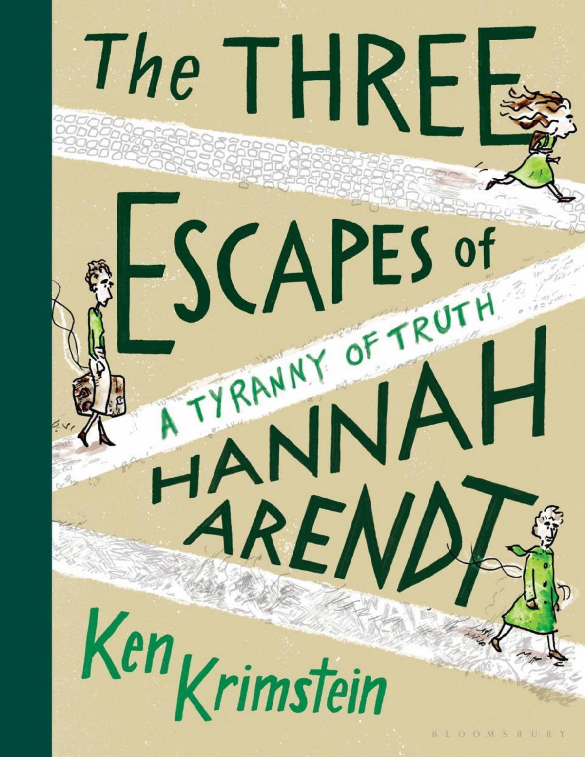 The Three Escapes Of Hannah Arendt A Tyranny Of Truth Ken Krimstein