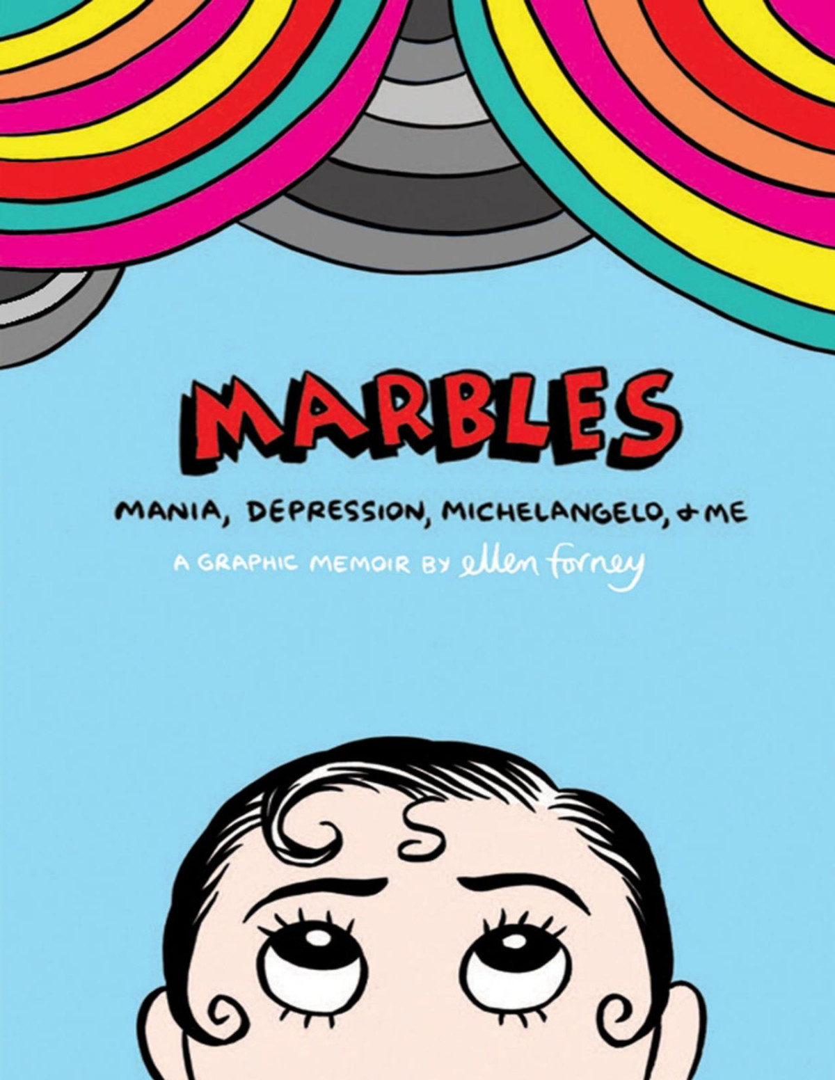 Marbles Mania Depression Michelangelo And Me Ellen Forney