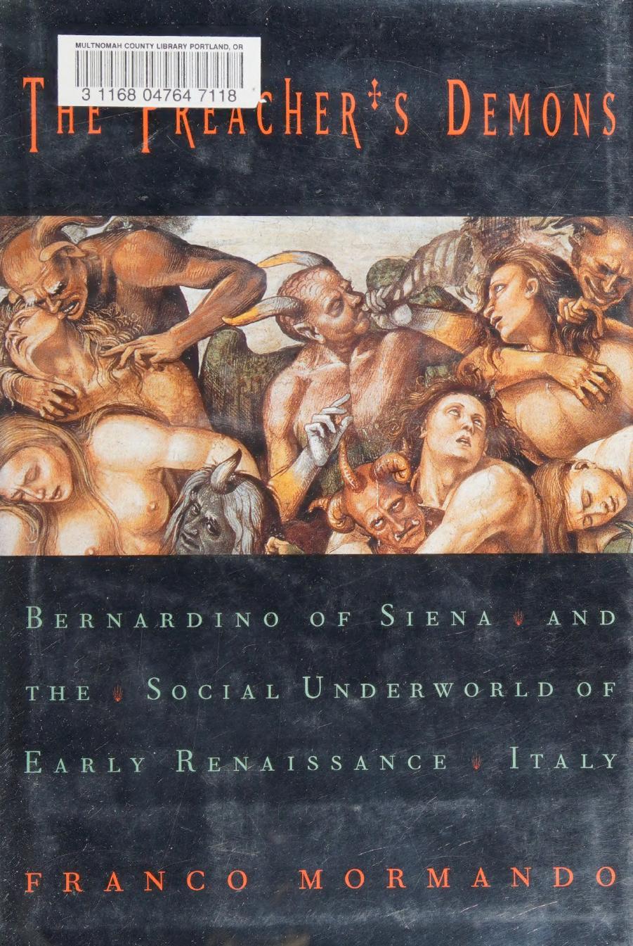 The Preachers Demons Bernardino Of Siena And The Social Underworld Of Early Renaissance Italy Mormando