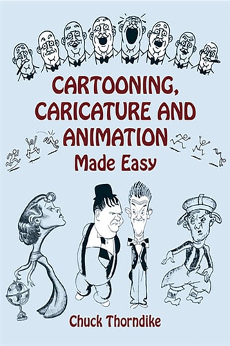 Cartooning Caricature And Animation Made Easy Dover Art Instruction 2nd Edition Chuck Thorndike