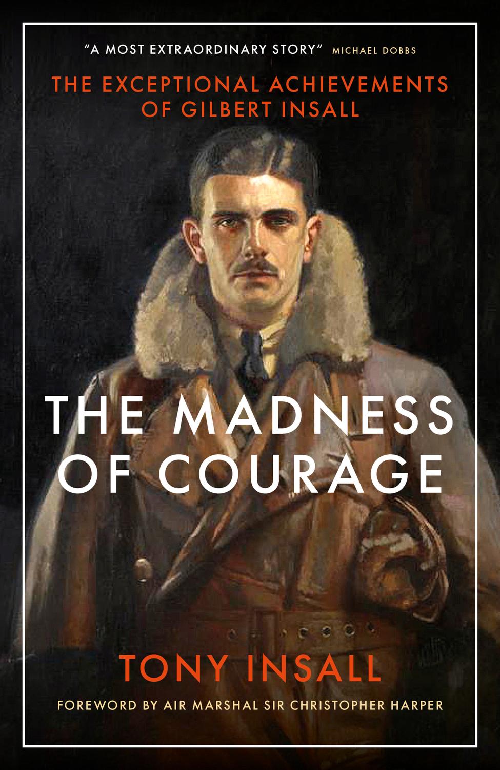 The Madness Of Courage Tony Insall