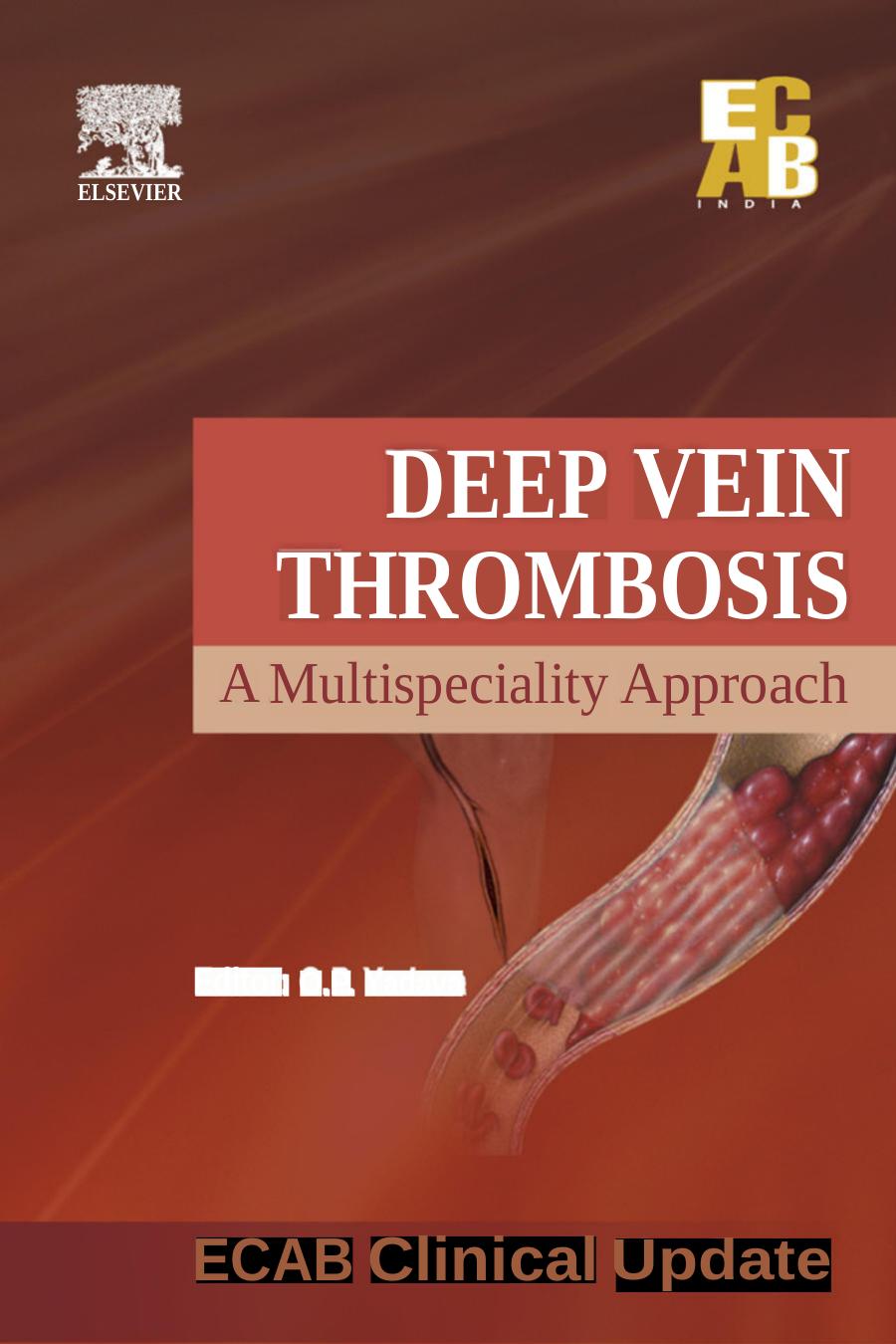 Deep Vein Thrombosis A Multispeciality Approach Jan 15 20109788131224199elsevier Indiapdf Bharat Aggarwal Sudeep Gupta R Kalayarasan Rd Lele Rk Mani Sks Marya Gita Ganguly Mukherjee Pankaj Patel R Saxena N Ananthakrishnan V Kate Vr Lele