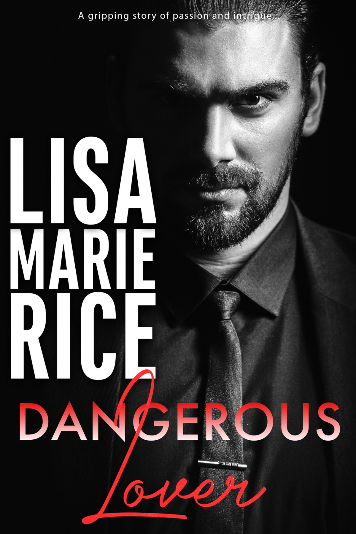 Dangerous Lover A Gripping Story Of Passion And Intrigue Lisa Marie Rice